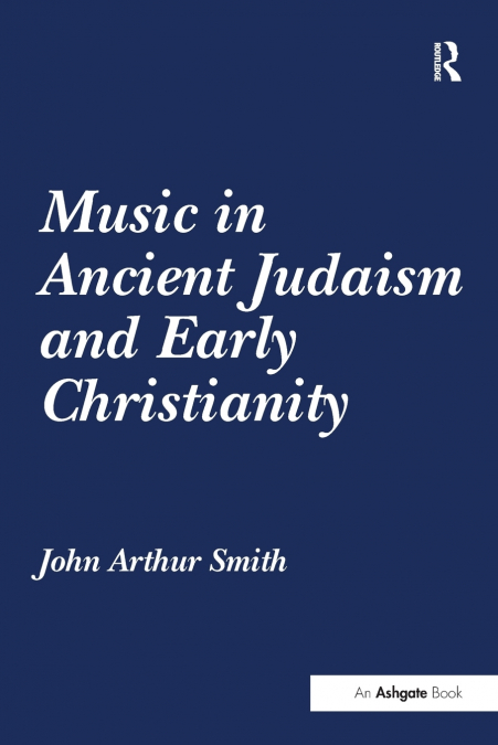 MUSIC IN ANCIENT JUDAISM AND EARLY CHRISTIANITY