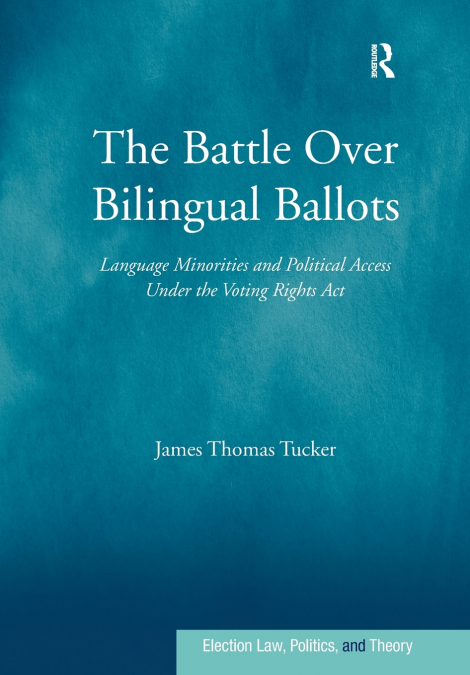 THE BATTLE OVER BILINGUAL BALLOTS