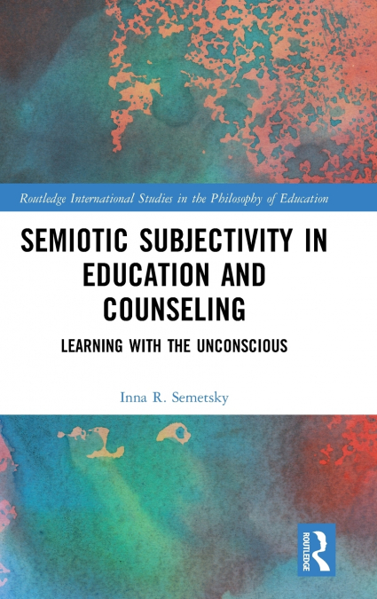 SEMIOTIC SUBJECTIVITY IN EDUCATION AND COUNSELING