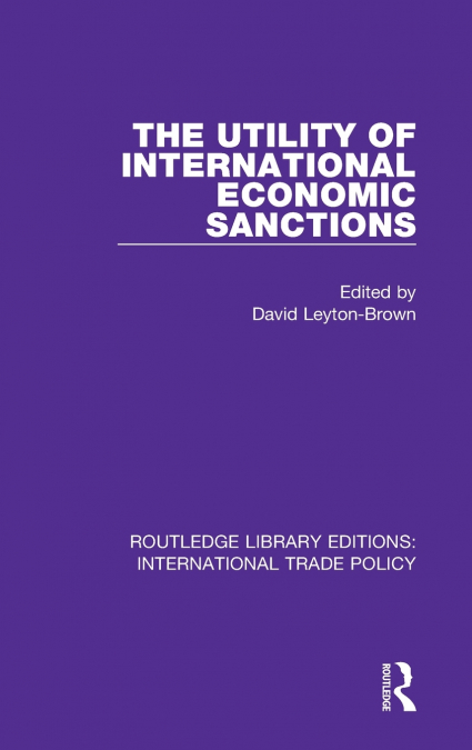 THE UTILITY OF INTERNATIONAL ECONOMIC SANCTIONS