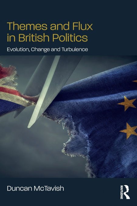 THEMES AND FLUX IN BRITISH POLITICS