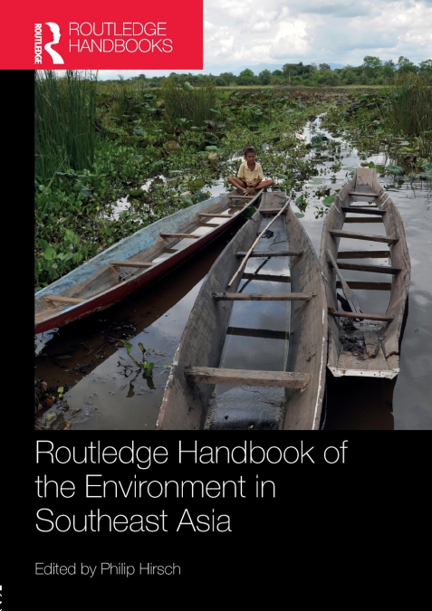 ROUTLEDGE HANDBOOK OF THE ENVIRONMENT IN SOUTHEAST ASIA