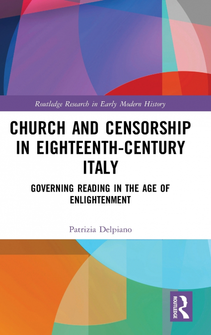 CHURCH AND CENSORSHIP IN EIGHTEENTH-CENTURY ITALY
