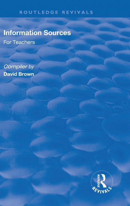 INFORMATION SOURCES FOR TEACHERS