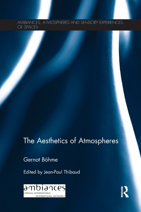 THE AESTHETICS OF ATMOSPHERES