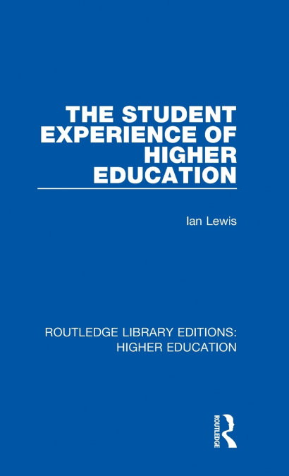 THE STUDENT EXPERIENCE OF HIGHER EDUCATION