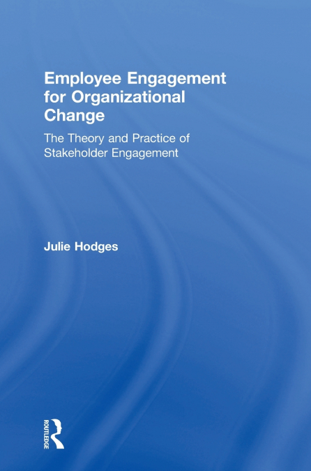 EMPLOYEE ENGAGEMENT FOR ORGANIZATIONAL CHANGE