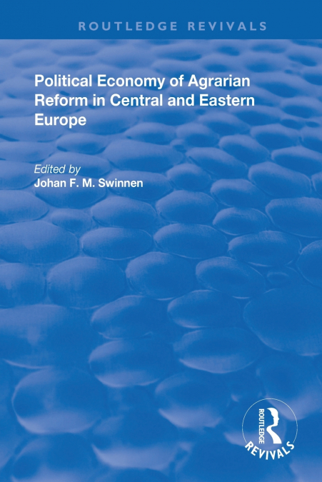 POLITICAL ECONOMY OF AGRARIAN REFORM IN CENTRAL AND EASTERN