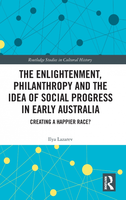 THE ENLIGHTENMENT, PHILANTHROPY AND THE IDEA OF SOCIAL PROGR