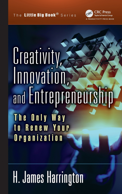 CREATIVITY, INNOVATION, AND ENTREPRENEURSHIP