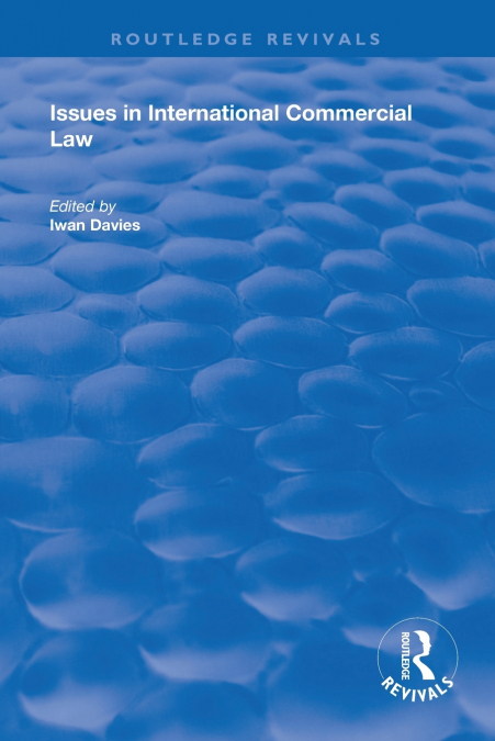 ISSUES IN INTERNATIONAL COMMERCIAL LAW