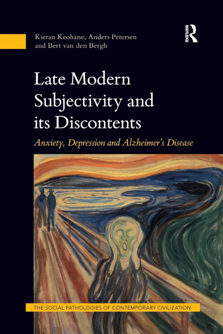LATE MODERN SUBJECTIVITY AND ITS DISCONTENTS