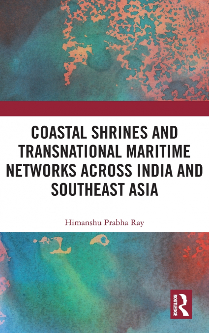 COASTAL SHRINES AND TRANSNATIONAL MARITIME NETWORKS ACROSS I