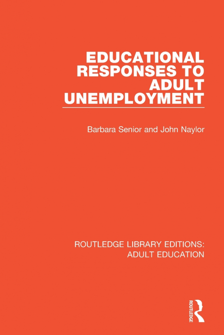 EDUCATIONAL RESPONSES TO ADULT UNEMPLOYMENT