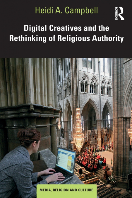DIGITAL CREATIVES AND THE RETHINKING OF RELIGIOUS AUTHORITY