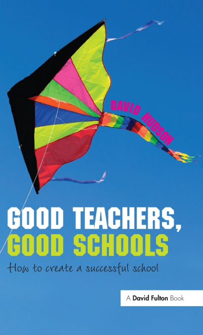 GOOD TEACHERS, GOOD SCHOOLS