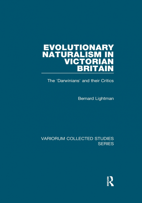 EVOLUTIONARY NATURALISM IN VICTORIAN BRITAIN