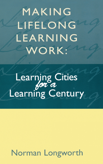 MAKING LIFELONG LEARNING WORK