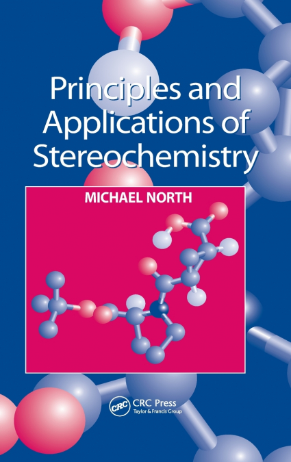 PRINCIPLES AND APPLICATIONS OF STEREOCHEMISTRY