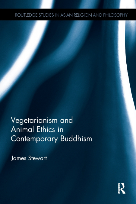 VEGETARIANISM AND ANIMAL ETHICS IN CONTEMPORARY BUDDHISM