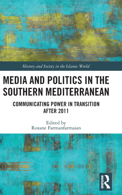 MEDIA AND POLITICS IN THE SOUTHERN MEDITERRANEAN