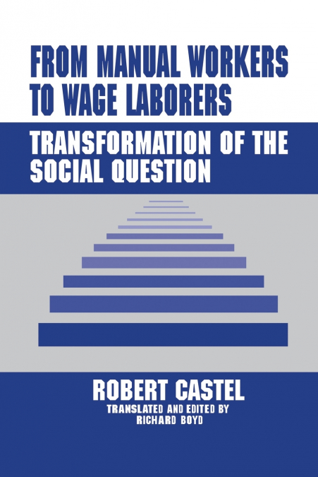 FROM MANUAL WORKERS TO WAGE LABORERS