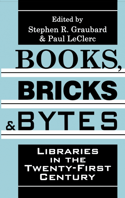 BOOKS, BRICKS AND BYTES