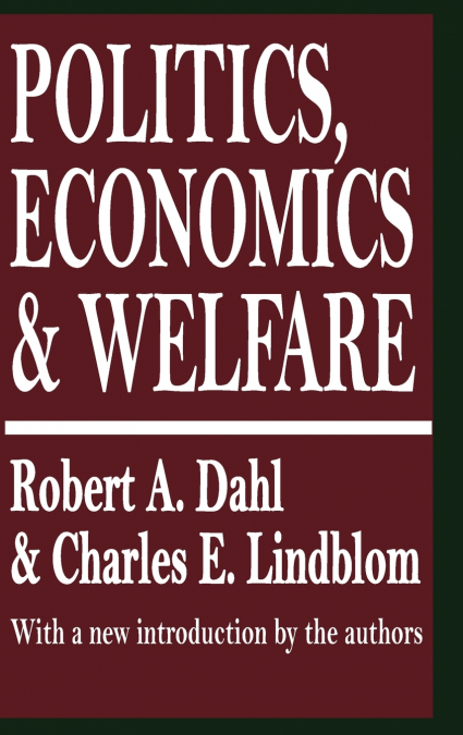 POLITICS, ECONOMICS, AND WELFARE