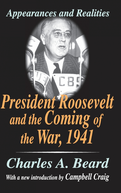 PRESIDENT ROOSEVELT AND THE COMING OF THE WAR, 1941