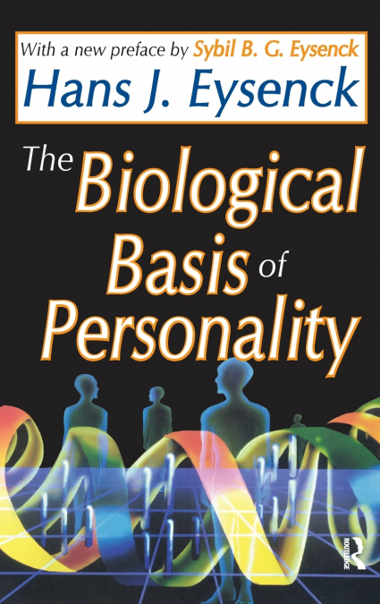 THE BIOLOGICAL BASIS OF PERSONALITY