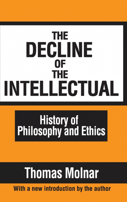THE DECLINE OF THE INTELLECTUAL