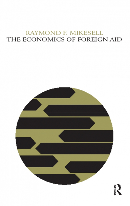 THE ECONOMICS OF FOREIGN AID