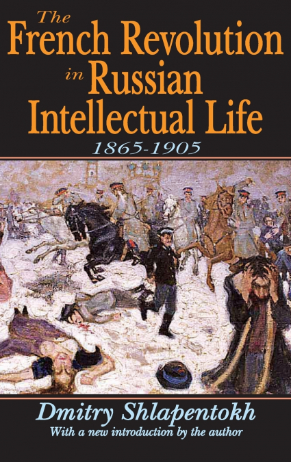 THE FRENCH REVOLUTION IN RUSSIAN INTELLECTUAL LIFE