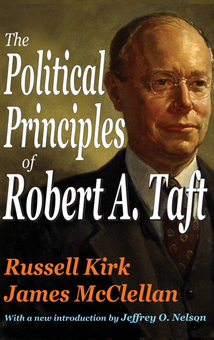 THE POLITICAL PRINCIPLES OF ROBERT A. TAFT