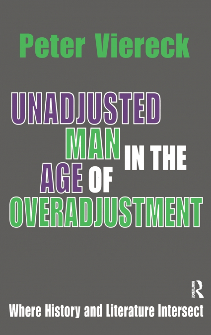 UNADJUSTED MAN IN THE AGE OF OVERADJUSTMENT