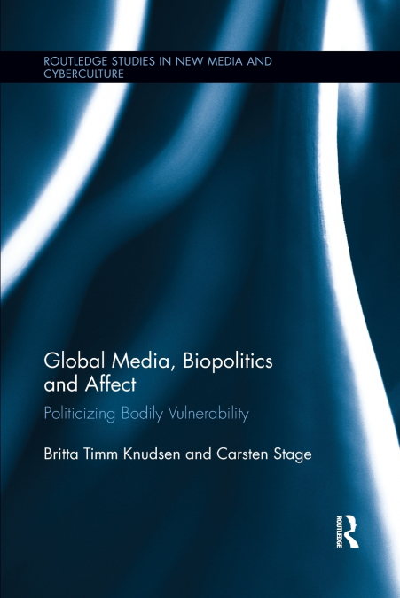 GLOBAL MEDIA, BIOPOLITICS, AND AFFECT