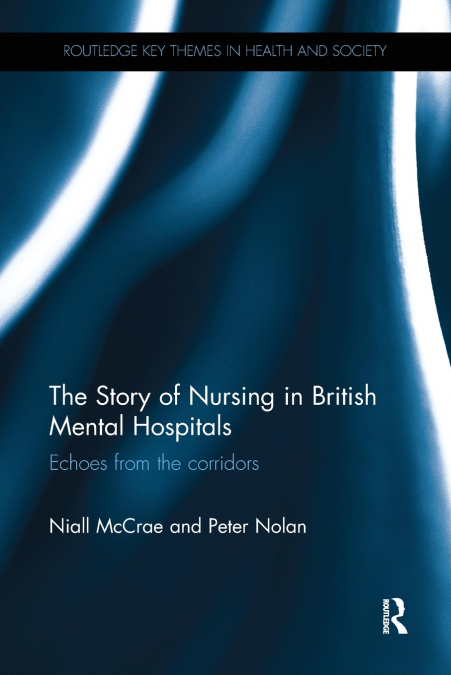 THE STORY OF NURSING IN BRITISH MENTAL HOSPITALS