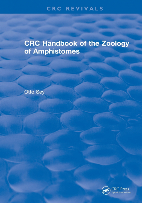 CRC HANDBOOK OF THE ZOOLOGY OF AMPHISTOMES