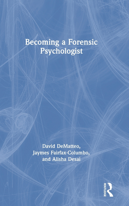 BECOMING A FORENSIC PSYCHOLOGIST