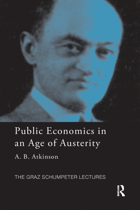 PUBLIC ECONOMICS IN AN AGE OF AUSTERITY