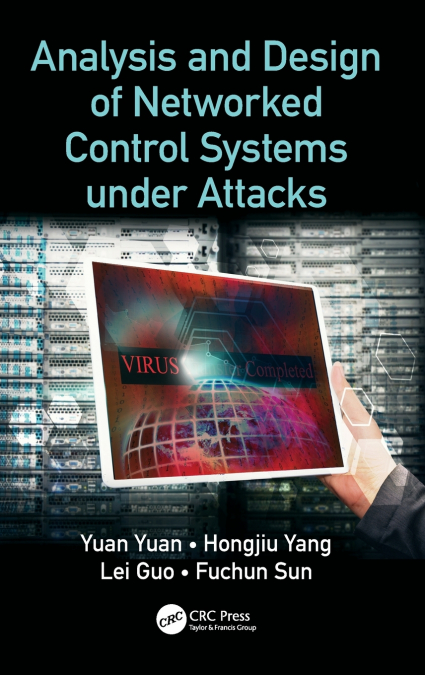 ANALYSIS AND DESIGN OF NETWORKED CONTROL SYSTEMS UNDER ATTAC