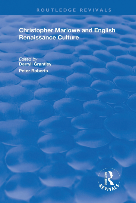 CHRISTOPHER MARLOWE AND ENGLISH RENAISSANCE CULTURE