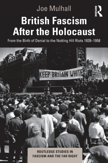 BRITISH FASCISM AFTER THE HOLOCAUST