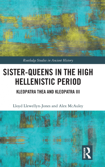 SISTER-QUEENS IN THE HIGH HELLENISTIC PERIOD