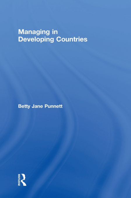 MANAGING IN DEVELOPING COUNTRIES