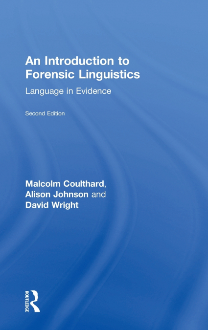 AN INTRODUCTION TO FORENSIC LINGUISTICS