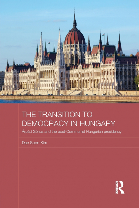 THE TRANSITION TO DEMOCRACY IN HUNGARY