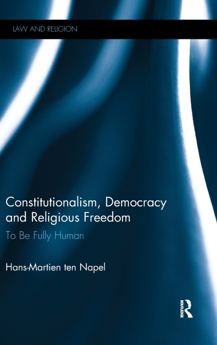 CONSTITUTIONALISM, DEMOCRACY AND RELIGIOUS FREEDOM
