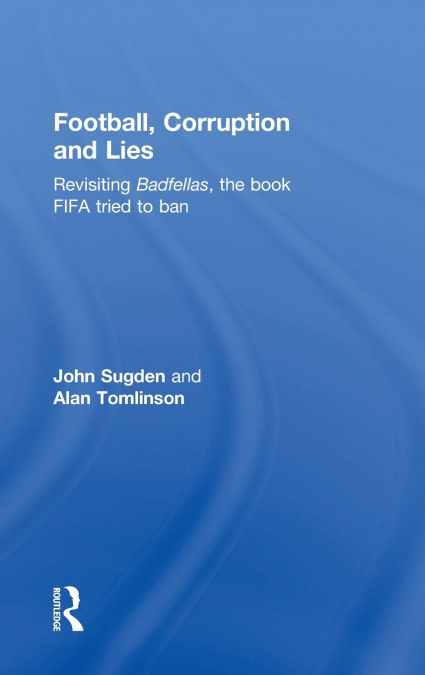 FOOTBALL, CORRUPTION AND LIES