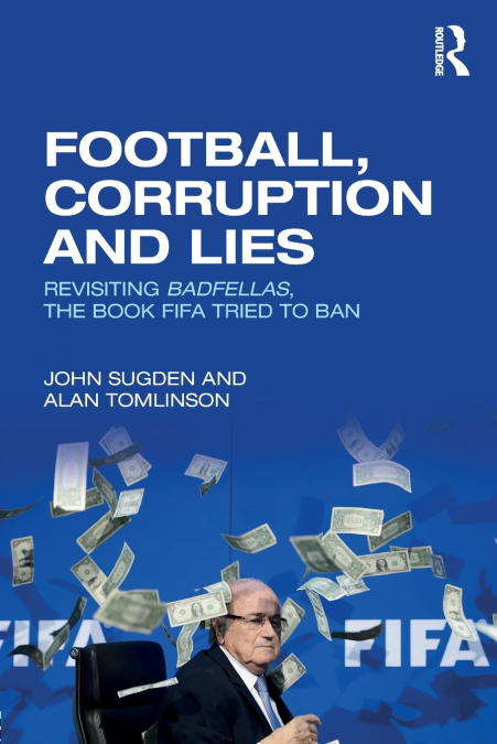 FOOTBALL, CORRUPTION AND LIES